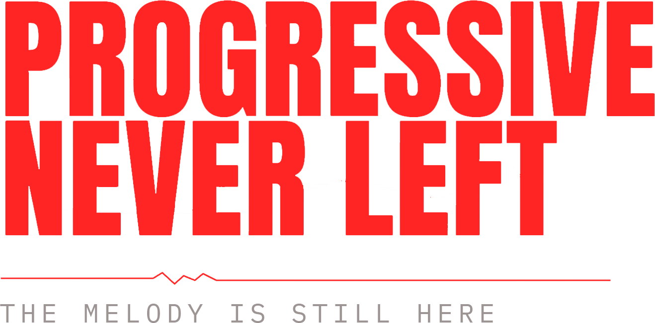 Progressive Never Left — the melody is still here